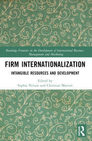 Firm Internationalization (Intangible Resources and Development) by Sophie Nivoix, Christian Marcon, 9781032536958