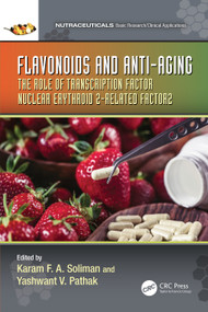 Flavonoids and Anti-Aging (The Role of Transcription Factor Nuclear Erythroid 2-Related Factor2) by Karam F.A. Soliman, Yashwant V. Pathak, 9781032125732