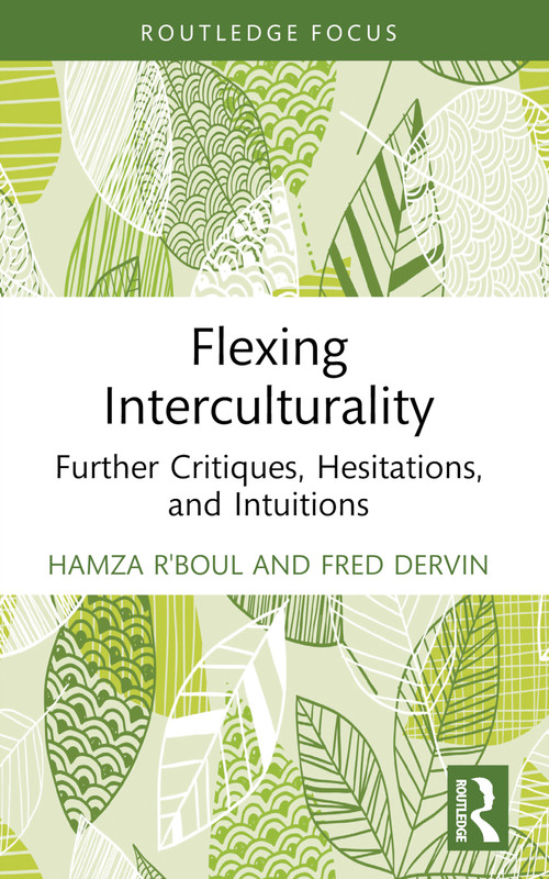 Flexing Interculturality (Further Critiques, Hesitations, and Intuitions) - 9781032602011 by Hamza R'boul, Fred Dervin, 9781032602011