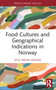 Food Cultures and Geographical Indications in Norway - 9780367697358 by Atle Wehn Hegnes, 9780367697358