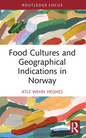 Food Cultures and Geographical Indications in Norway - 9780367697358 by Atle Wehn Hegnes, 9780367697358