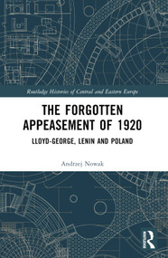 The Forgotten Appeasement of 1920 (Lloyd George, Lenin and Poland) by Andrzej Nowak, 9781032434650
