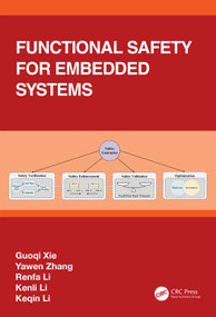 Functional Safety for Embedded Systems by Guoqi Xie, Yawen Zhang, Renfa Li, Kenli Li, Keqin Li, 9781032489384