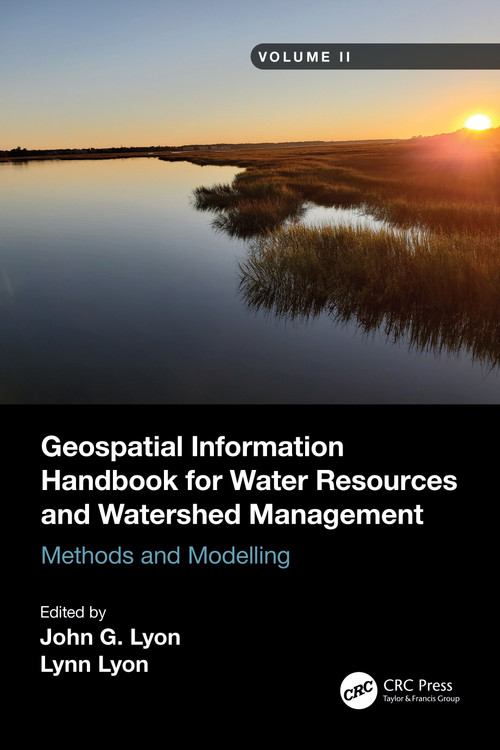 Geospatial Information Handbook for Water Resources and Watershed Management, Volume II (Methods and Modelling) by John G Lyon, Lynn Lyon, 9781032006512
