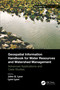 Geospatial Information Handbook for Water Resources and Watershed Management, Volume III (Advanced Applications and Case Studies) by John G Lyon, Lynn Lyon, 9781032006598
