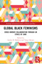 Global Black Feminisms (Cross Border Collaboration through an Ethics of Care) by Andrea N. Baldwin, Tonya Haynes, 9780367698546