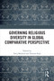 Governing Religious Diversity in Global Comparative Perspective by Tariq Modood, Thomas Sealy, 9781032456843
