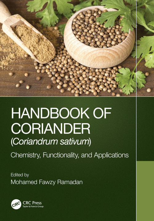 Handbook of Coriander (Coriandrum sativum) (Chemistry, Functionality, and Applications) by Mohamed Fawzy Ramadan, 9781032069333