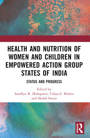 Health and Nutrition of Women and Children in Empowered Action Group States of India (Status and Progress) - 9781032562353 by Sandhya R Mahapatro, Udaya S Mishra, Shubh Swain, 9781032562353