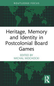 Heritage, Memory and Identity in Postcolonial Board Games - 9781032411125 by Michal Mochocki, 9781032411125