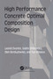 High Performance Concrete Optimal Composition Design by Leonid Dvorkin, Vadim Zhitkovsky, Oleh Bordiuzhenko, Yuri Ribakov, 9781032413884