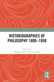 Historiographies of Philosophy 1800-1950 - 9781032521718 by Mogens Lærke, Leo Catana, 9781032521718
