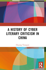 A History of Cyber Literary Criticism in China by Ouyang Youquan, 9781032550015