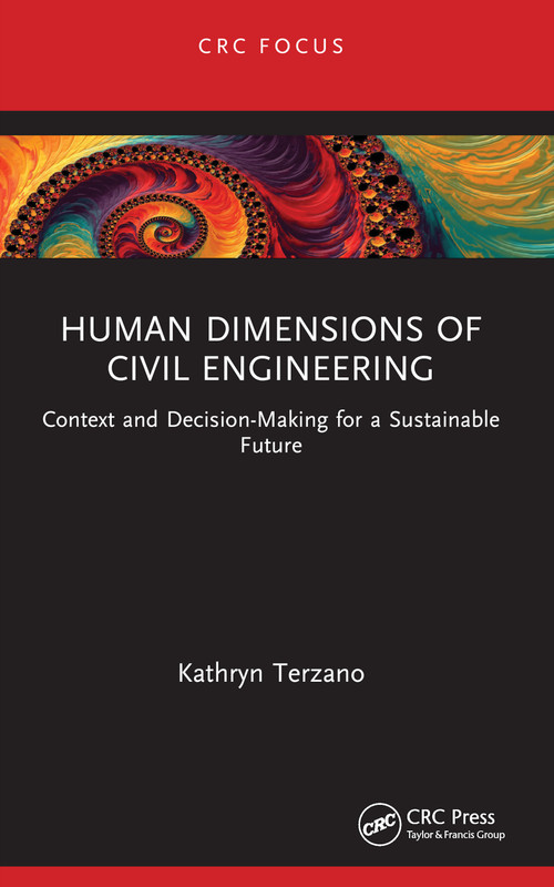 Human Dimensions of Civil Engineering (Context and Decision-Making for a Sustainable Future) - 9781032491141 by Kathryn Terzano, 9781032491141