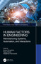 Human Factors in Engineering (Manufacturing Systems, Automation, and Interactions) by Beata Mrugalska, Tareq Ahram, Waldemar Karwowski, 9781032468235