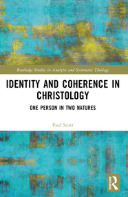 Identity and Coherence in Christology (One Person in Two Natures) by Paul S. Scott, 9781032463643