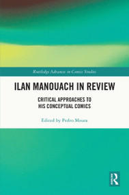 Ilan Manouach in Review (Critical Approaches to his Conceptual Comics) by Pedro Moura, 9781032450056