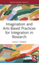 Imagination and Arts-Based Practices for Integration in Research - 9781032196428 by Nancy Gerber, 9781032196428