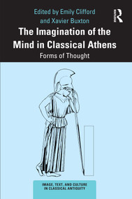 The Imagination of the Mind in Classical Athens (Forms of Thought) by Emily Clifford, Xavier Buxton, 9780367706692