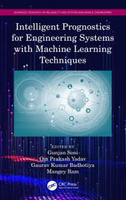Intelligent Prognostics for Engineering Systems with Machine Learning Techniques by Gunjan Soni, Om Prakash Yadav, Gaurav Kumar Badhotiya, Mangey Ram, 9781032562971