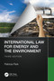 International Law for Energy and the Environment by Patricia Park, 9781032504872