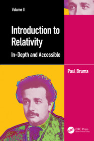 Introduction to Relativity Volume II (In-Depth and Accessible) - 9781032062440 by Paul Bruma, 9781032062440