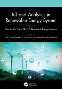 IoT and Analytics in Renewable Energy Systems (Volume 1) (Sustainable Smart Grids & Renewable Energy Systems) by O.V. Gnana Swathika, K. Karthikeyan, Sanjeevikumar Padmanaban, 9781032362823