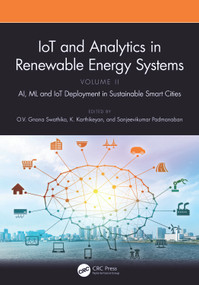 IoT and Analytics in Renewable Energy Systems (Volume 2) (AI, ML and IoT Deployment in Sustainable Smart Cities) by O.V. Gnana Swathika, K. Karthikeyan, Sanjeevikumar Padmanaban, 9781032448299