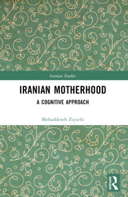 Iranian Motherhood (A Cognitive Approach) - 9781032523798 by Mohaddeseh Ziyachi, 9781032523798
