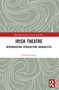 Irish Theatre (Interrogating Intersecting Inequalities) by Eamonn Jordan, 9781032017938