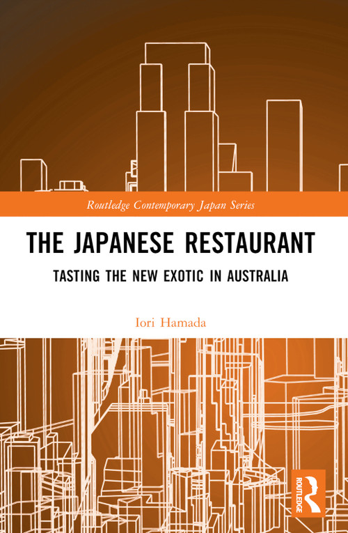 The Japanese Restaurant (Tasting the New Exotic in Australia) - 9781032423692 by Iori Hamada, 9781032423692