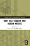 Kant on Freedom and Human Nature by Luigi Filieri, Sofie Møller, 9781032196015