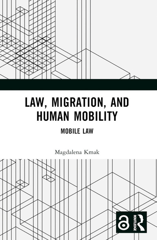 Law, Migration, and Human Mobility (Mobile Law) by Magdalena Kmak, 9781032185255