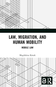 Law, Migration, and Human Mobility (Mobile Law) by Magdalena Kmak, 9781032185255