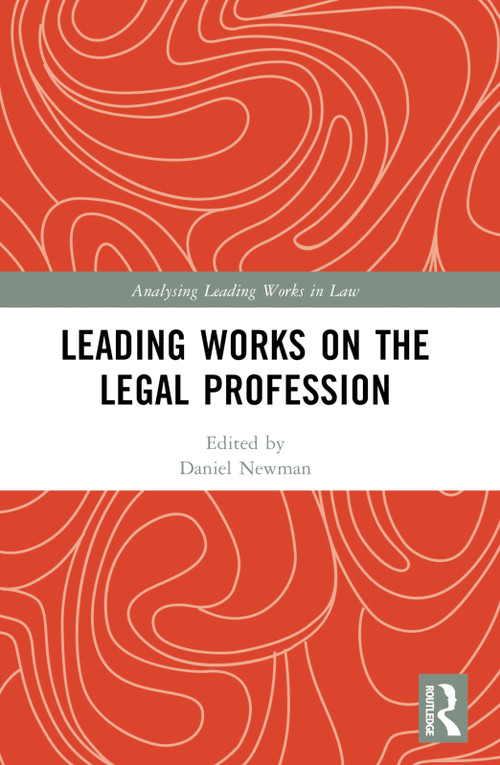 Leading Works on the Legal Profession by Daniel Newman, 9781032182827