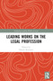 Leading Works on the Legal Profession by Daniel Newman, 9781032182827