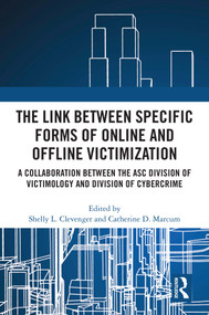 The Link between Specific Forms of Online and Offline Victimization by Shelly L. Clevenger, Catherine D. Marcum, 9781032552378