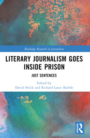 Literary Journalism Goes Inside Prison (Just Sentences) by David Swick, Richard Lance Keeble, 9781032419886
