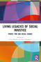 Living Legacies of Social Injustice (Power, Time and Social Change) by Chris Beasley, Pam Papadelos, 9781032318943