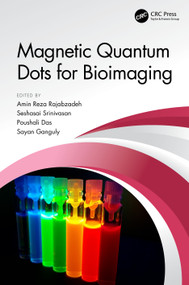 Magnetic Quantum Dots for Bioimaging by Amin Reza Rajabzadeh, Seshasai Srinivasan, Poushali Das, Sayan Ganguly, 9781032334912