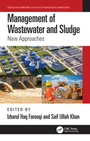 Management of Wastewater and Sludge (New Approaches) by Izharul Haq Farooqi, Saif Ullah Khan, 9781032064680