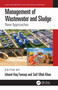 Management of Wastewater and Sludge (New Approaches) by Izharul Haq Farooqi, Saif Ullah Khan, 9781032064680