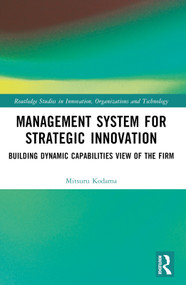Management System for Strategic Innovation (Building Dynamic Capabilities View of the Firm) by Mitsuru Kodama, 9781032304311