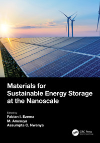 Materials for Sustainable Energy Storage at the Nanoscale by Fabian Ifeanyichukwu Ezema, M Anusuya, Assumpta C Nwanya, 9781032410043