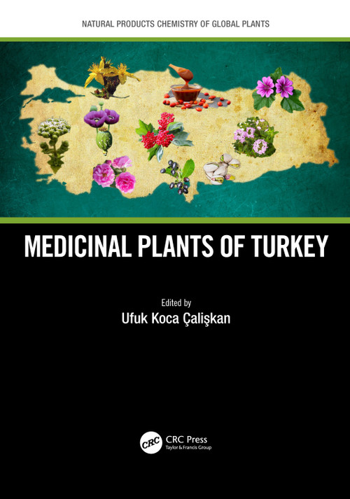Medicinal Plants of Turkey by Ufuk Koca Caliskan, 9780367705749