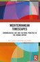 Mediterranean Timescapes (Chronological Age and Cultural Practice in the Roman Empire) by Ray Laurence, Francesco Trifilò, 9781032478869