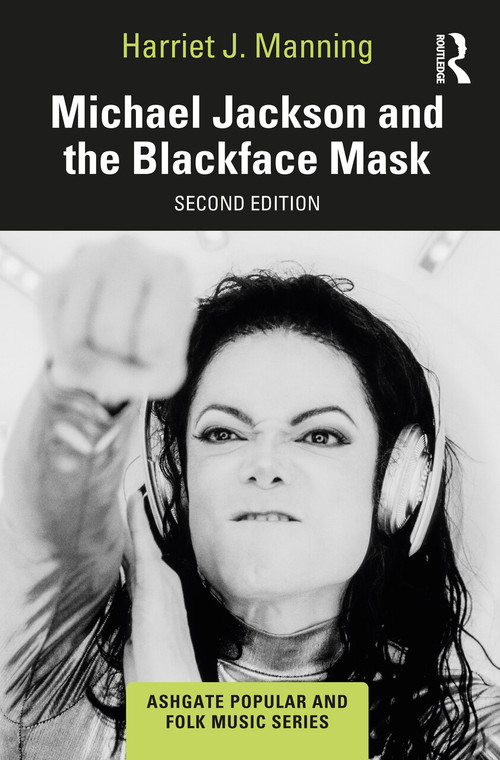 Michael Jackson and the Blackface Mask by Harriet J. Manning, 9781032508535