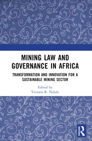 Mining Law and Governance in Africa (Transformation and Innovation for a Sustainable Mining Sector) by Victoria R. Nalule, 9781032256603
