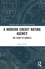 A Modern Credit Rating Agency (The Story of Moody's) by Daniel Cash, 9781032575728