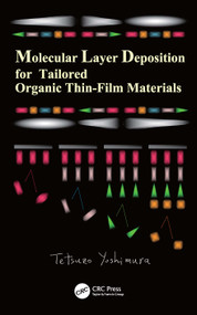 Molecular Layer Deposition for Tailored Organic Thin-Film Materials by Tetsuzo Yoshimura, 9780367555603